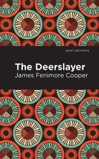 The Deerslayer : Mint Editions - James Fenimore Cooper