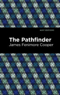 The Pathfinder : Mint Editions - James Fenimore Cooper