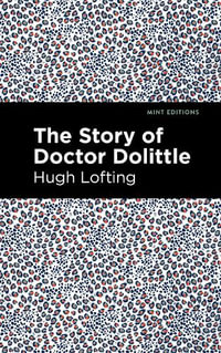 The Story of Doctor Dolittle : Mint Editions - Hugh Lofting