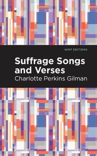 Suffrage Songs and Verses : Mint Editions - Charlotte Perkins Gilman