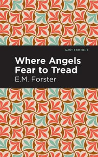 Where Angels Fear to Tread : Mint Editions - E. M. Forster