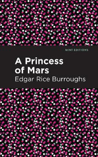 A Princess of Mars : Mint Editions - Edgar Rice Burroughs