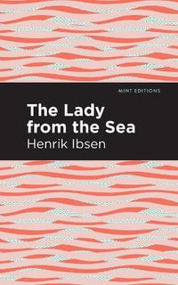 The Lady from the Sea : Mint Editions - Henrik Ibsen