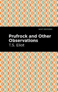 Prufrock and Other Observations : Mint Editions - T. S. Eliot