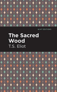 The Sacred Wood : Mint Editions - T. S. Eliot