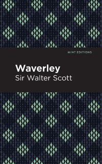 Waverley : Mint Editions - Walter, Sir Scott