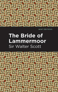 The Bride of Lammermoor : Mint Editions - Walter, Sir Scott