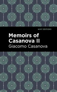 Memoirs of Casanova Volume II : Mint Editions - Giacomo Casanova