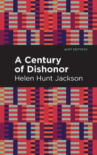 A Century of Dishonor : Mint Editions - Helen Hunt Jackson