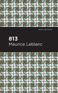 813 : And Other Stories - Maurice Leblanc