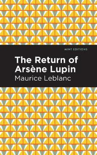 The Return of Arsene Lupin : Mint Editions - Maurice Leblanc