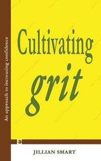 Cultivating Grit : An approach to increasing confidence - Jillian Smart