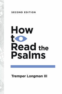 How to Read the Psalms : How to Read - Tremper Longman III