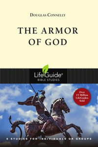 The Armor of God : LifeGuide Bible Studies - Douglas Connelly