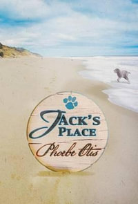 JACK'S PLACE - Phoebe Otis