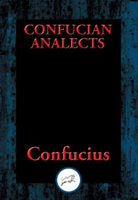 Confucian Analects : With Linked Table of Contents - Confucius
