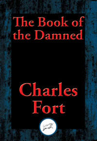 The Book of the Damned : With Linked Table of Contents - Charles Fort