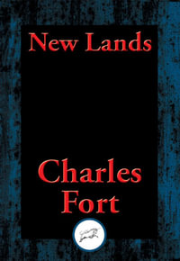 New Lands : With Linked Table of Contents - Charles Fort