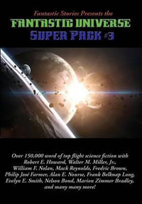 Fantastic Stories Presents the Fantastic Universe Super Pack #3 : Positronic Super Pack Series - E. Robert Howard