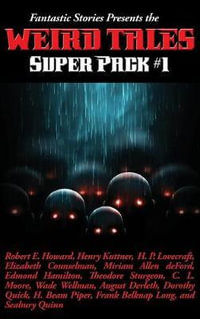 Fantastic Stories Presents the Weird Tales Super Pack #1 : Positronic Super Pack Series - Robert E. Howard