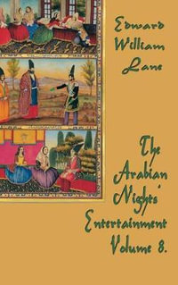 The Arabian Nights' Entertainment Volume 8 - William Lane Edward