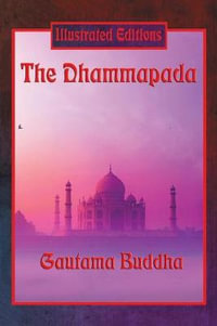 The Dhammapada (Illustrated Edition) - Gautama Buddha