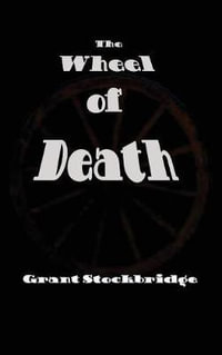 The Wheel of Death - Grant Stockbridge