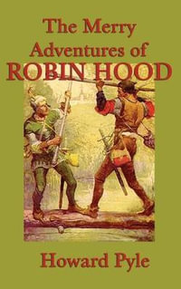 The Merry Adventures of Robin Hood - Howard Pyle