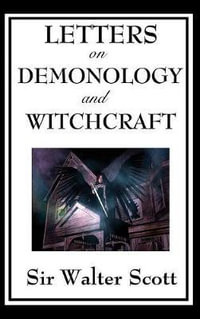 Letters on Demonology and Witchcraft - Walter Scott