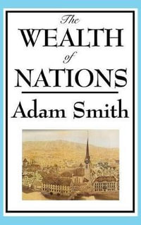 The Wealth of Nations : Books 1-5 - Adam Smith