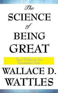 The Science of Being Great - Wallace D. Wattles