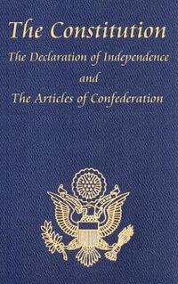 The Constitution of the United States of America, with the Bill of Rights and All of the Amendments; The Declaration of Independence; And the Articles - Thomas Jefferson