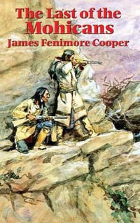 The Last of the Mohicans - James Fenimore Cooper