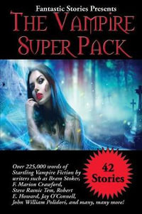 Fantastic Stories Presents The Vampire Super Pack : Positronic Super Pack Series - Alledria Hurt