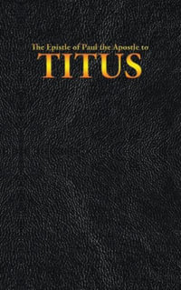 The Epistle of Paul the Apostle to TITUS : New Testament - King James