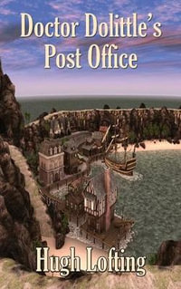 Doctor Dolittle's Post Office : Doctor Dolittle - Hugh Lofting