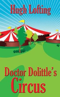 Doctor Dolittle's Circus : Doctor Dolittle - Hugh Lofting