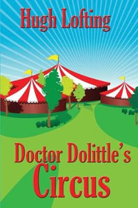 Doctor Dolittle's Circus : Doctor Dolittle - Hugh Lofting