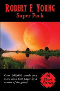 Robert F. Young Super Pack : Positronic Super Pack Series - Robert F. Young