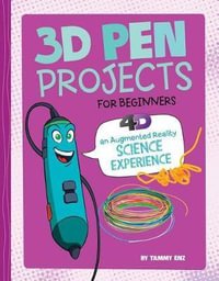 3D Pen Projects for Beginners : 4D an Augmented Reading Experience - Tammy Enz