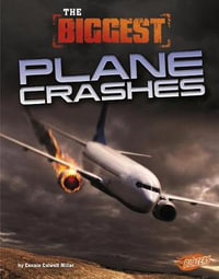 The Biggest Plane Crashes : History's Biggest Disaster - Connie Colwell Miller