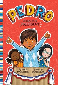 Pedro for President : Pedro - Fran Manushkin