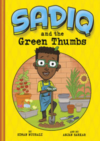 Sadiq and the Green Thumbs : Sadiq - Siman Nuurali