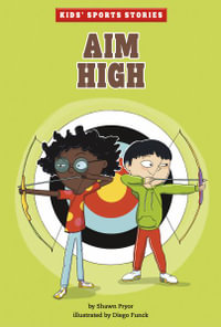 Aim High : Kids' Sports Stories - Shawn Pryor