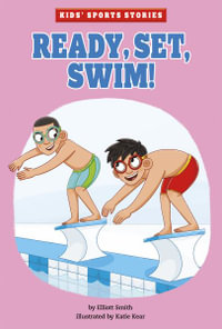 Ready, Set, Swim! : Kids' Sports Stories - Elliott Smith