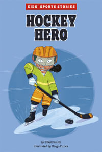 Hockey Heroes : Kids' Sports Stories - Elliott Smith