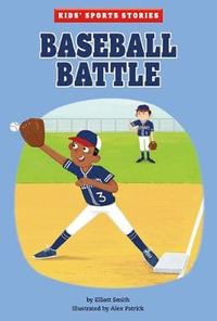 Baseball Battle : Kids' Sports Stories - Elliott Smith