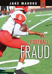 Football Fraud : Football Fraud - Jake Maddox