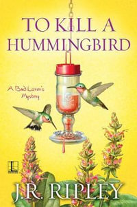 To Kill a Hummingbird - J.R. Ripley