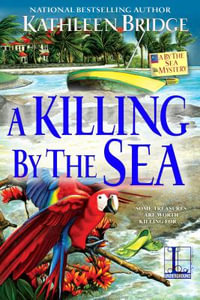 A Killing by the Sea : By the Sea Mystery - Kathleen Bridge